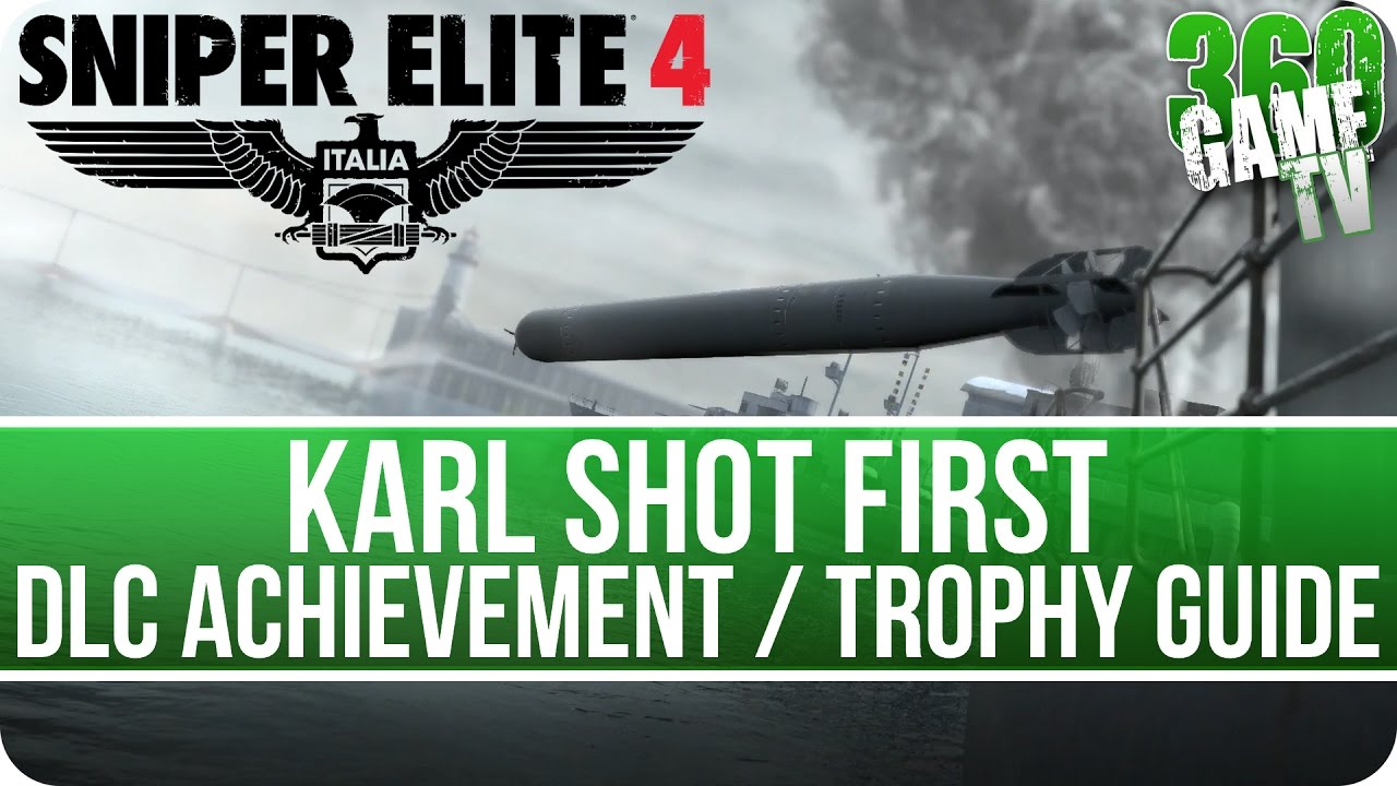 Sniper Elite 4 Karl Shot First Achievement / Trophy DLC Guide (launch torpedo without being spotted)