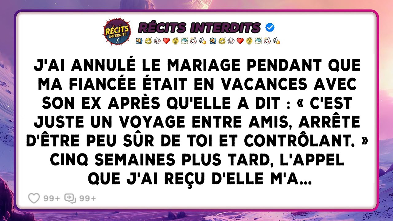 J'ai Annulé Le Mariage Pendant Que Ma Fiancée Était En Vacances Avec Son Ex Après Qu'elle A Dit...