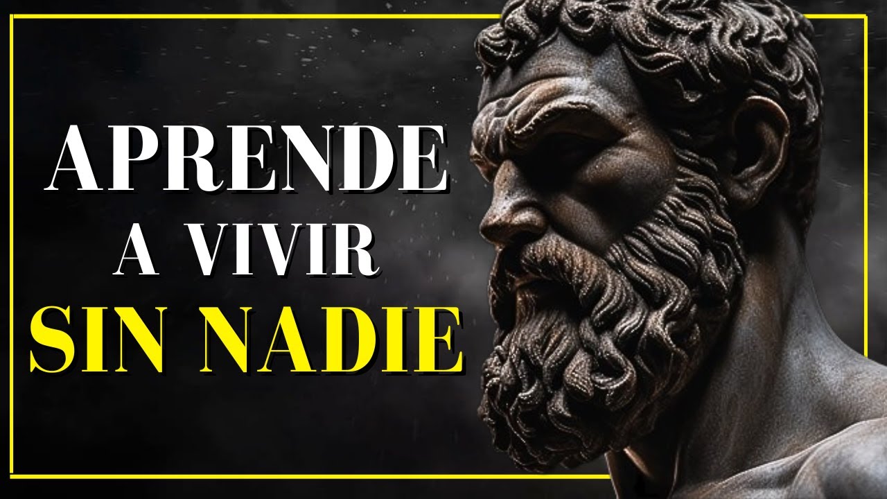 APRENDE A VIVIR SIN NADIE | Prácticas Estoicas