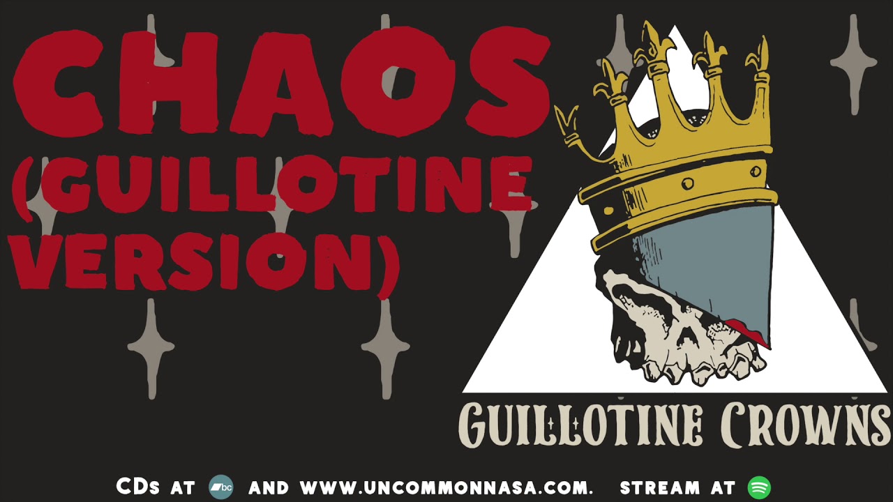 Chaos (Guillotine Version) by Guillotine Crowns (Official Stream)