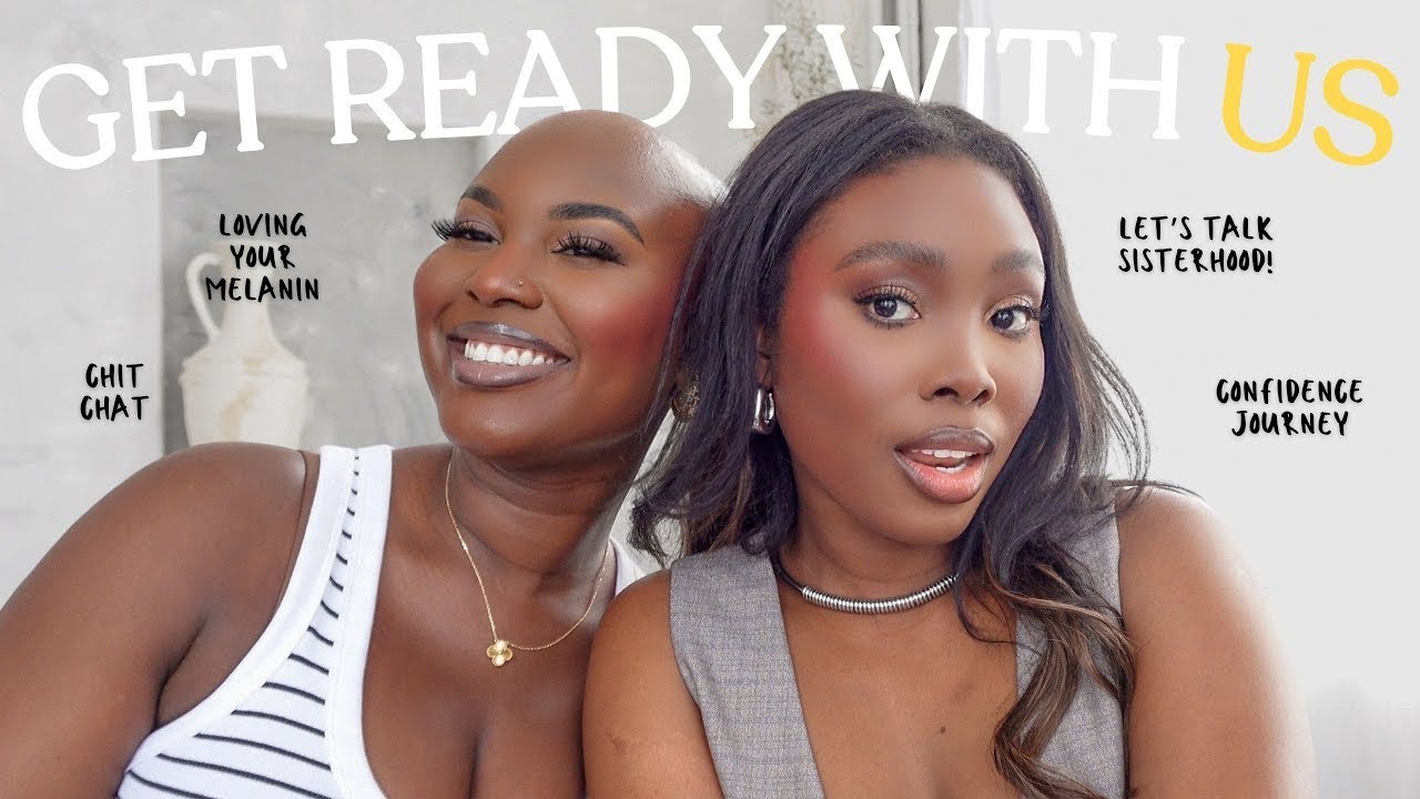CHIT CHAT GRWM | LET’S TALK SISTERHOOD, EMBRACING MELANIN, CONFIDENCE JOURNEY, TURNING 30 & MORE!