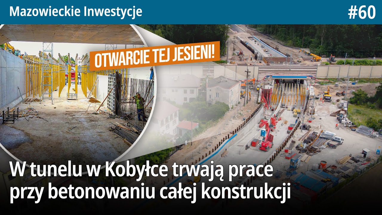 #60 W tunelu w Kobyłce trwają prace przy betonowaniu całej konstrukcji, Otwarcie tej Jesieni! - MI