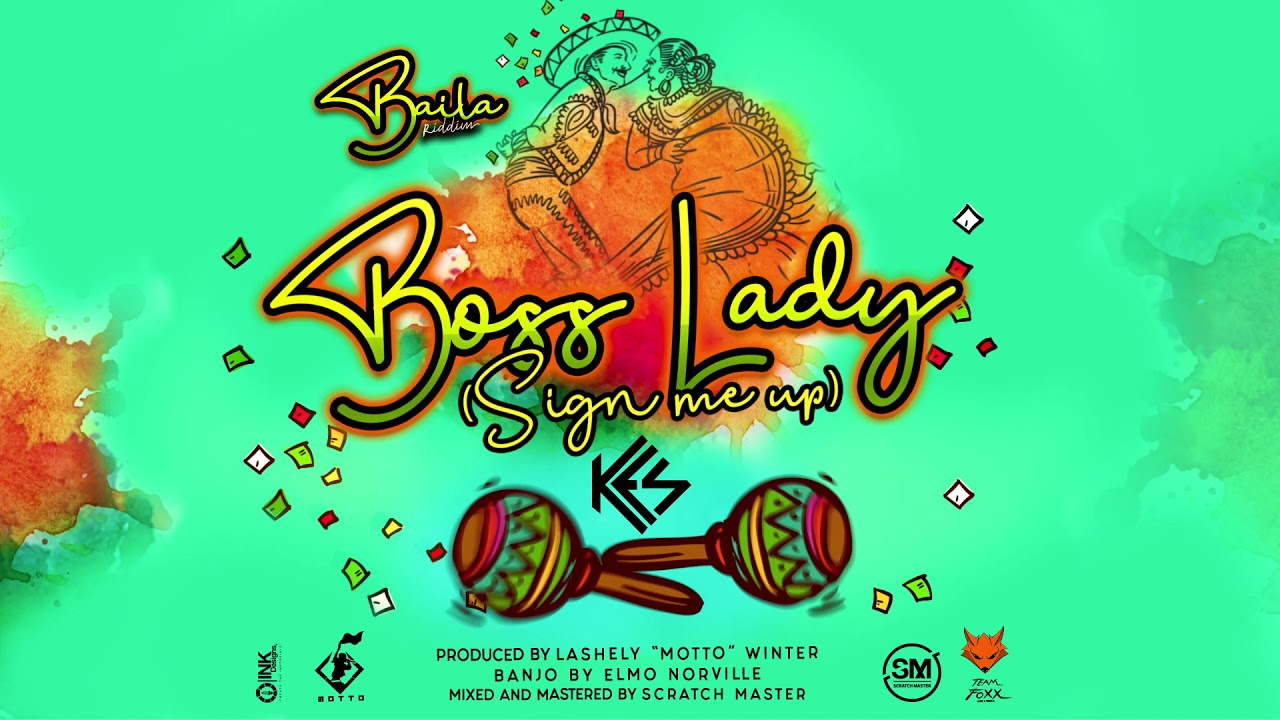 BOSS LADY ( Sign Me Up ) - Kes [ Baila Riddim ] Teamfoxx ' Soca 2020 '