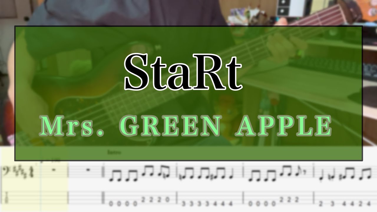 StaRt - Mrs. GREEN APPLE Bass cover
