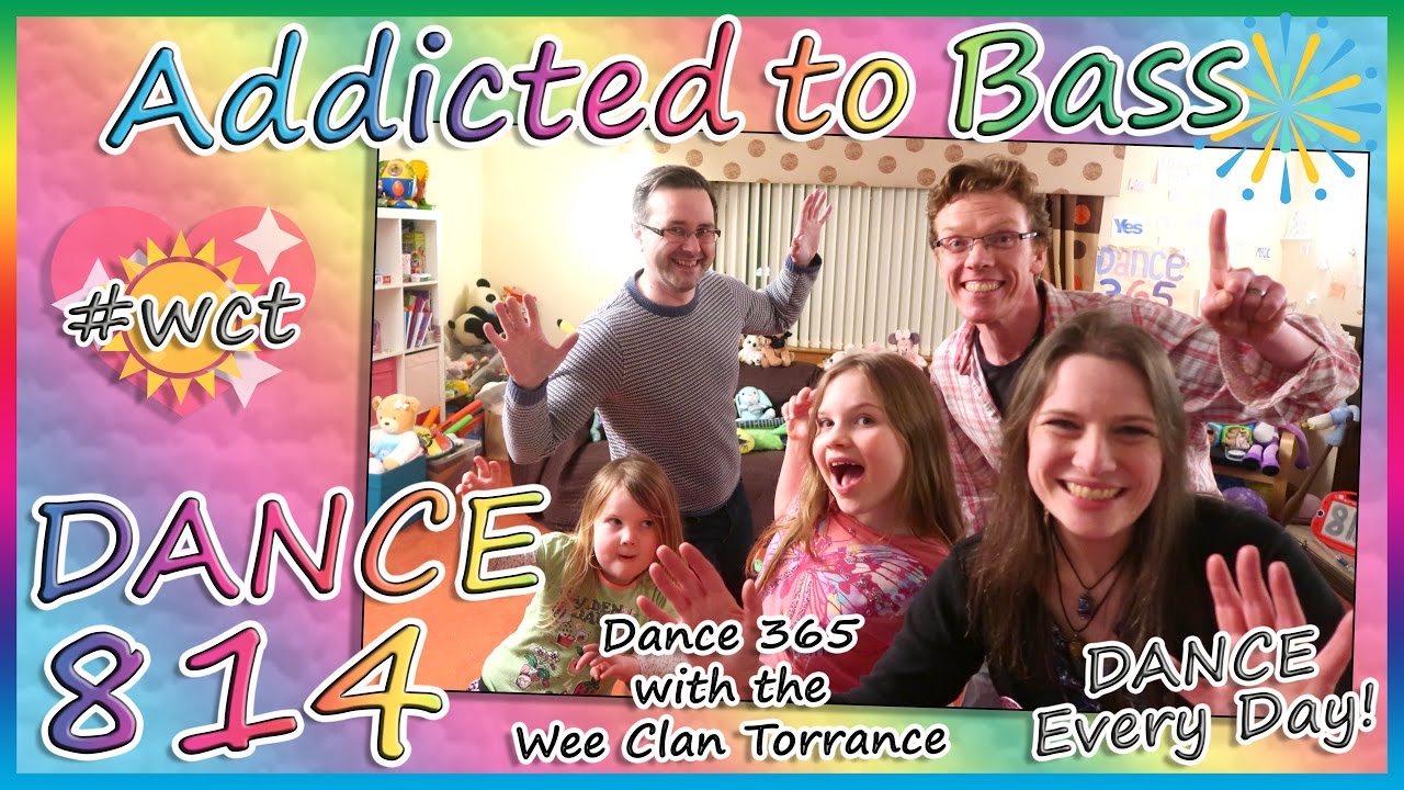 Addicted To Bass! DANCE 814! DANCE EVERY DAY!