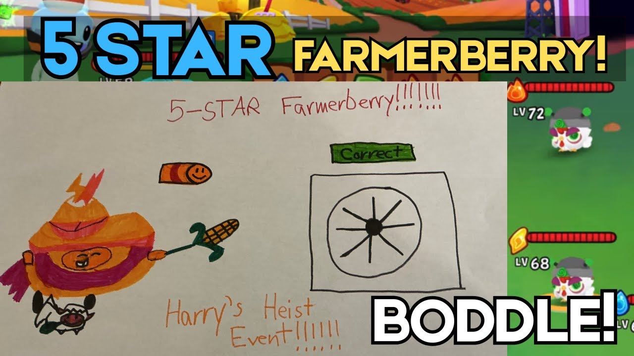I GOT 5-STAR FARMERBERRY!!!! ALSO DID HARRY’S HEIST EVENT!!!! BODDLE!!