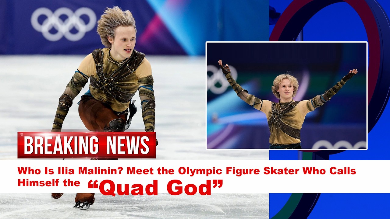 “Quad God” - Who Is Ilia Malinin?