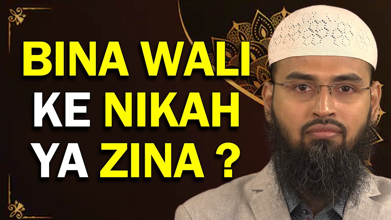 Shadi - Nikah Jo Baghair Wali (Walid) Ke Ijazat Ke Hota Hai Woh Haram Aur Zina Hai By Adv. Faiz Syed