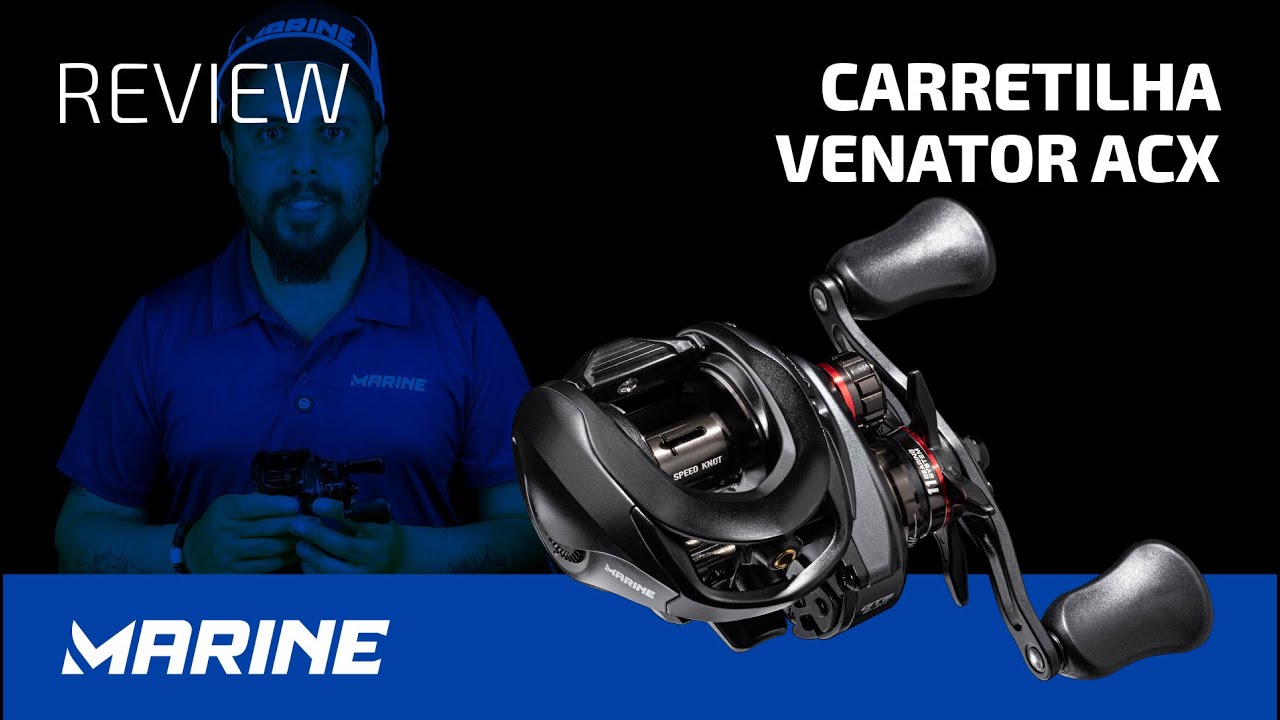 CARRETILHA VENATOR ACX MARINE - REVIEW