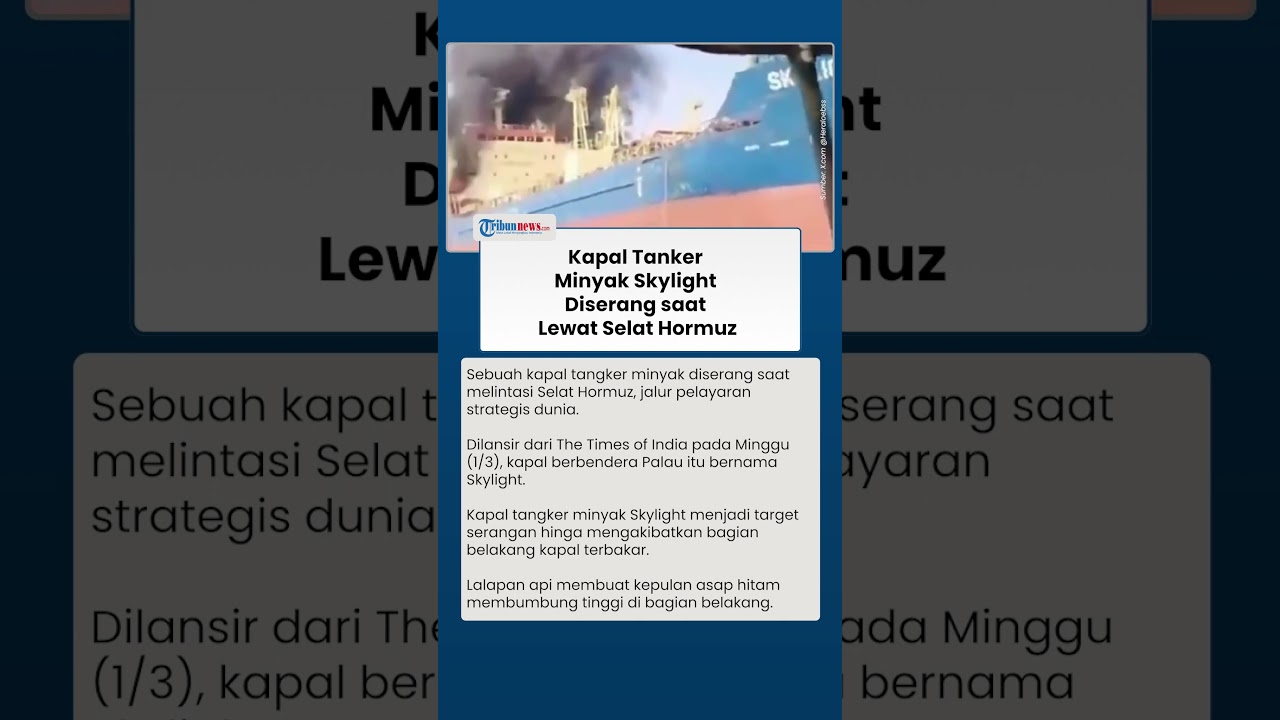Di Tengah Panasnya Konflik AS-Iran, Kapal Tanker Skylight Dihantam Serangan saat di Selat Hormuz