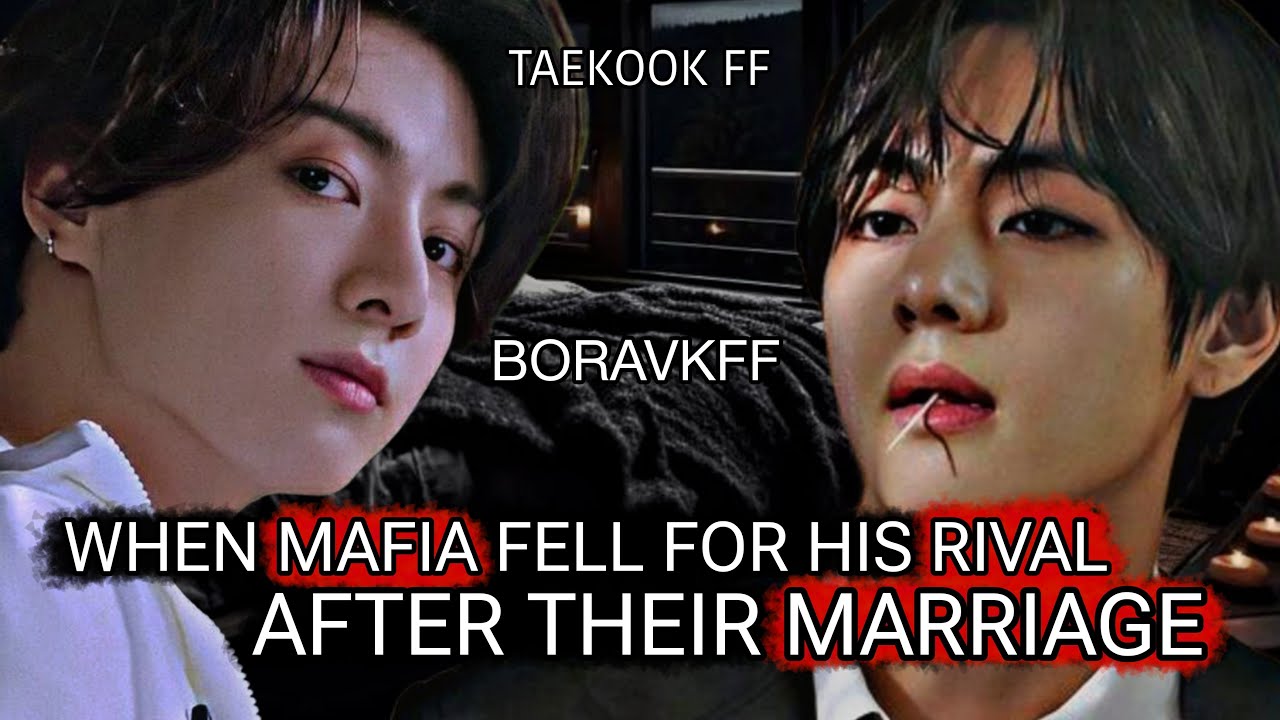 when mafia fell for his rival after their marriage toptae taekook oneshot #taekookff #taekook #vkook
