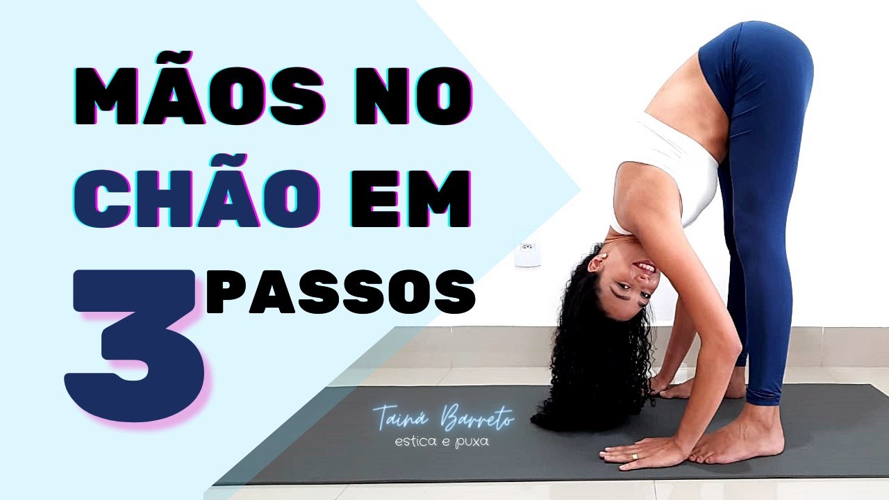 COMO COLOCAR AS MÃOS NO CHÃO SEM DOBRAR OS JOELHOS? l TAINÁ BARRETO