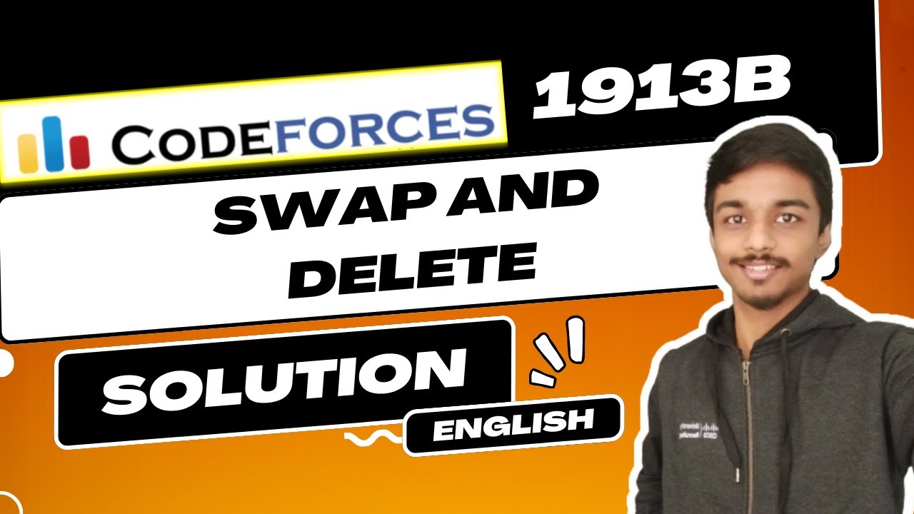 Swap and Delete | Codeforces 1913B Solution | Educational Codeforces Round 160 | English
