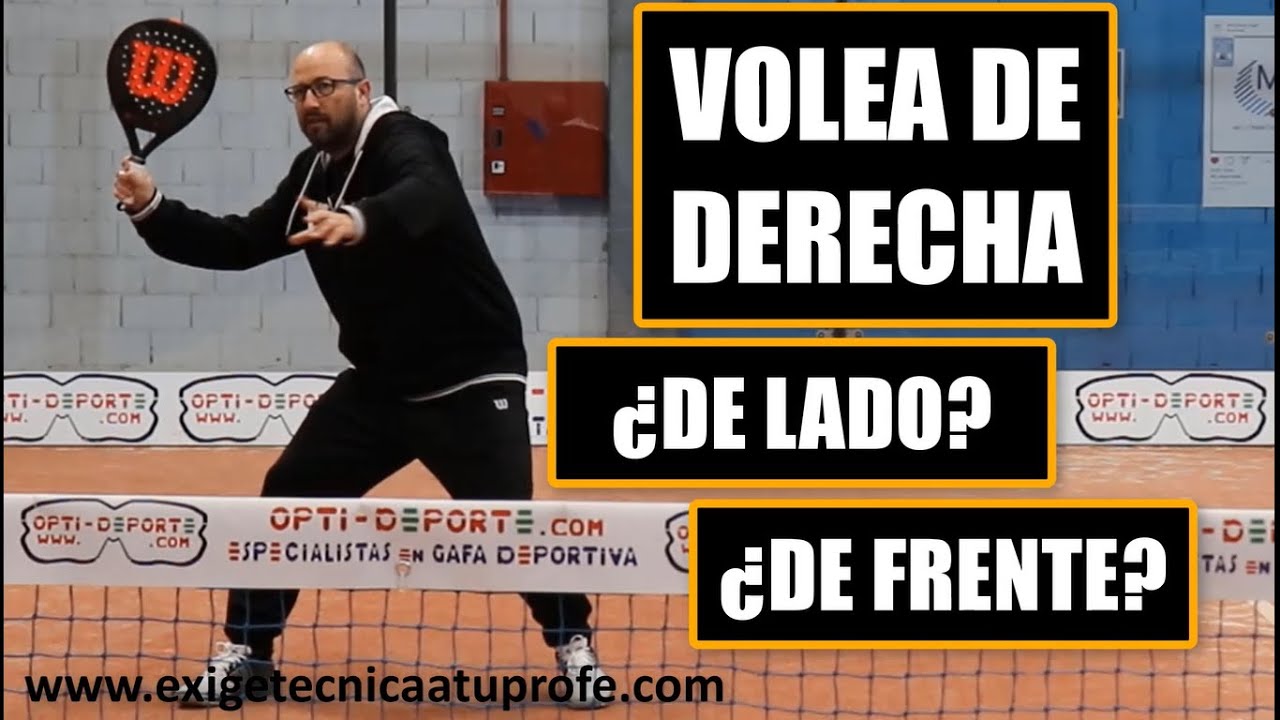 TUTORIAL TÉCNICOl: Volea de Derecha - [¿De Frente?... ¿De Lado?]