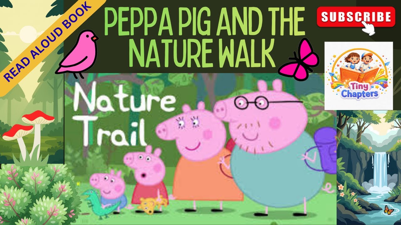 Peppa Pig Read Aloud Story For Kids | Peppa Pig And The Nature Walk | Motivational Story