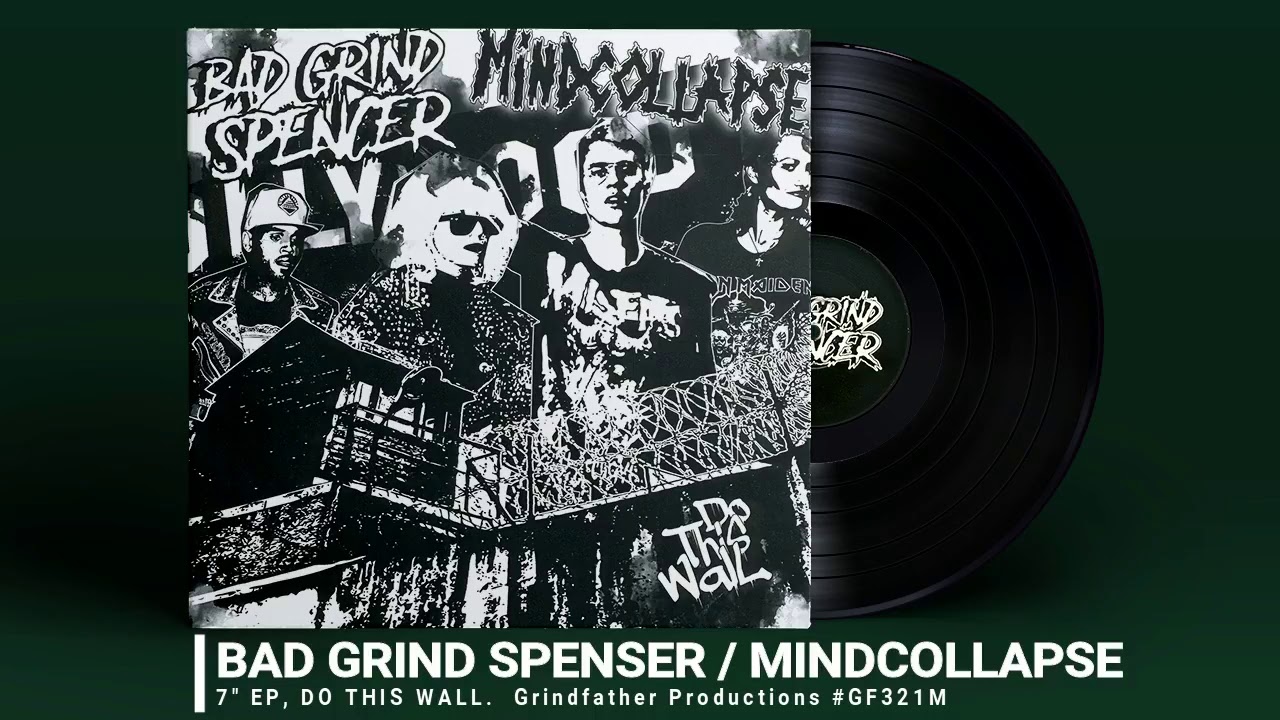 Bad Grind Spencer / Mindcollapse - Do This Wall (7