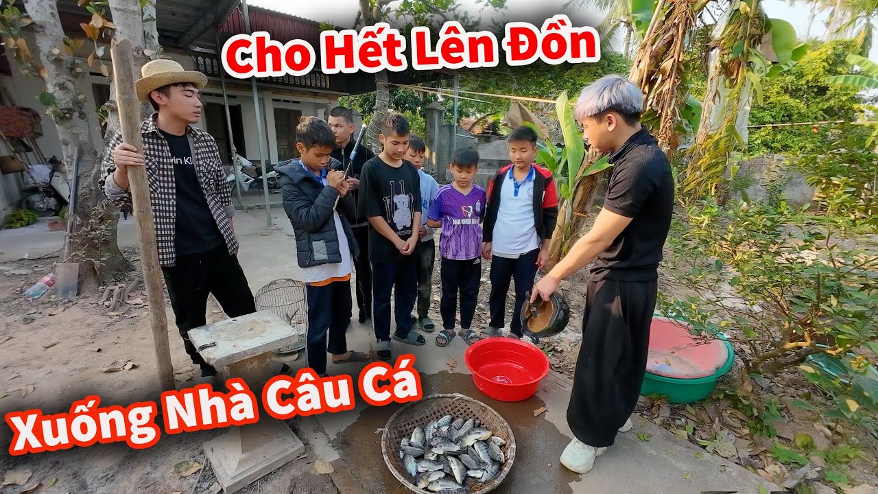 Hậu Cáo - Tóm Gọn Lũ Trẩu Tre Xuống Nhà Câu Cá Và Làm Loạ.n