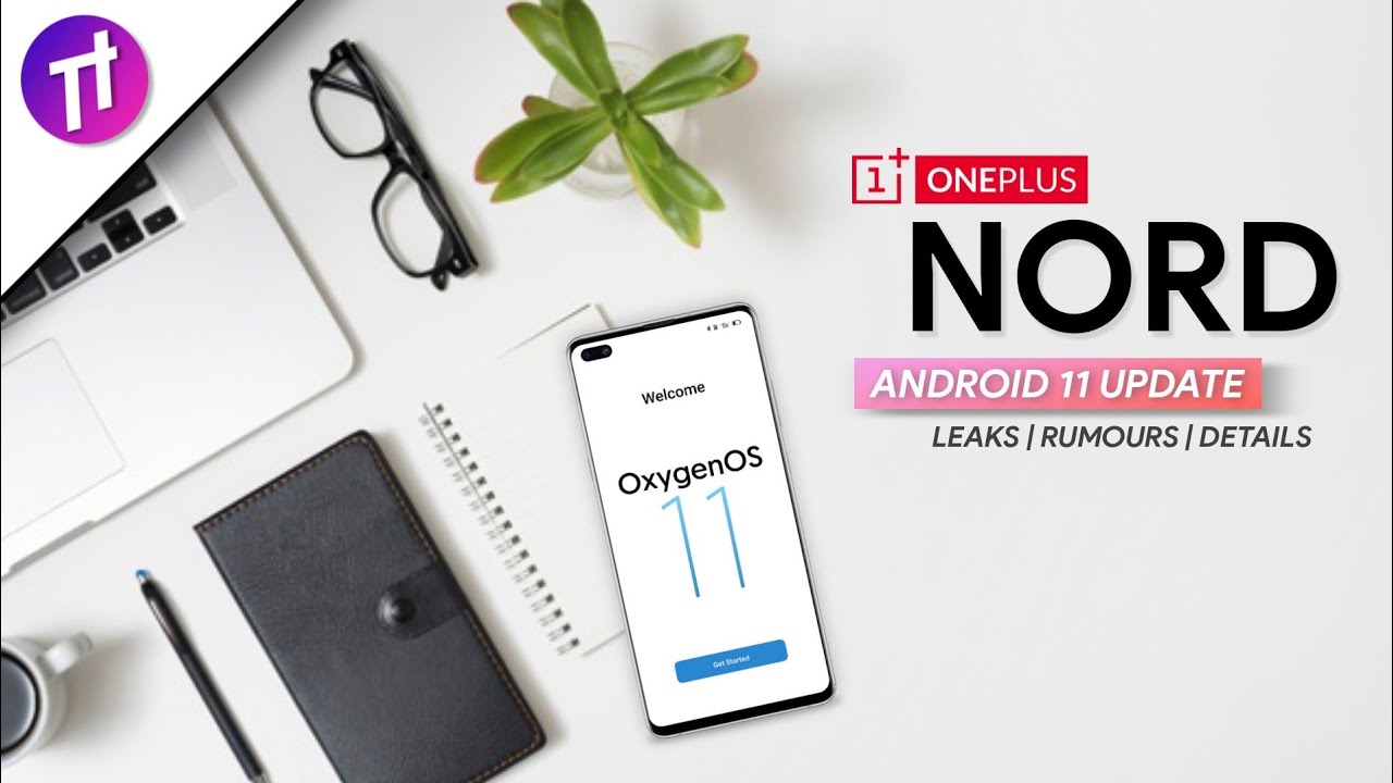 🔴 OxygenOS 11 + Android 11 for OnePlus Nord | OnePlus Nord OxygenOS Update Date, Features and More.