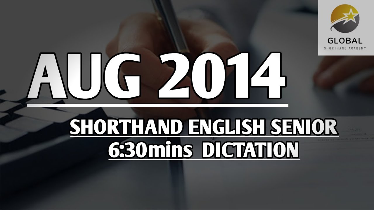 AUG 2014 SHORTHAND ENGLISH SENIOR SPEED 6:30mins DICTATION 🔊✍🏼🏆✨