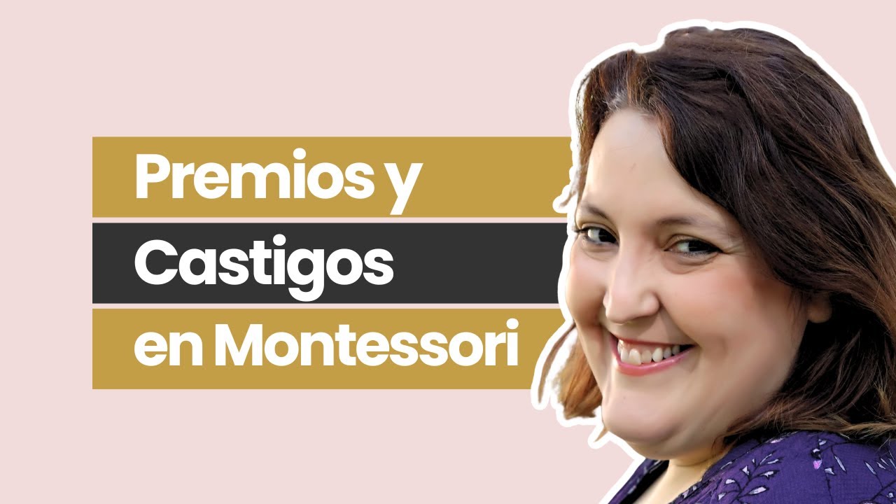 ¿Por Qué Montessori No Usa Premios Ni Castigos? | Masterclass para Padres y Educadores