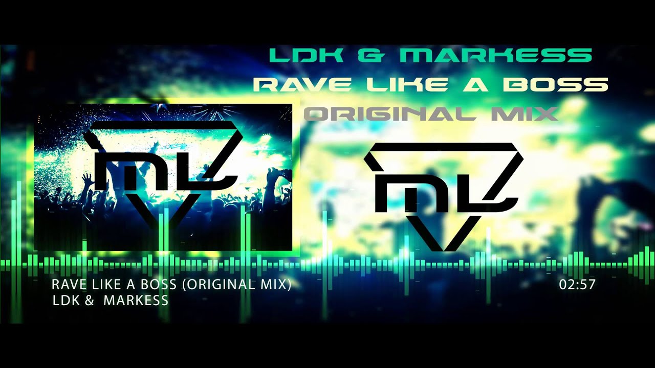 LDK & Markess - Rave Like A Boss (Original Mix)