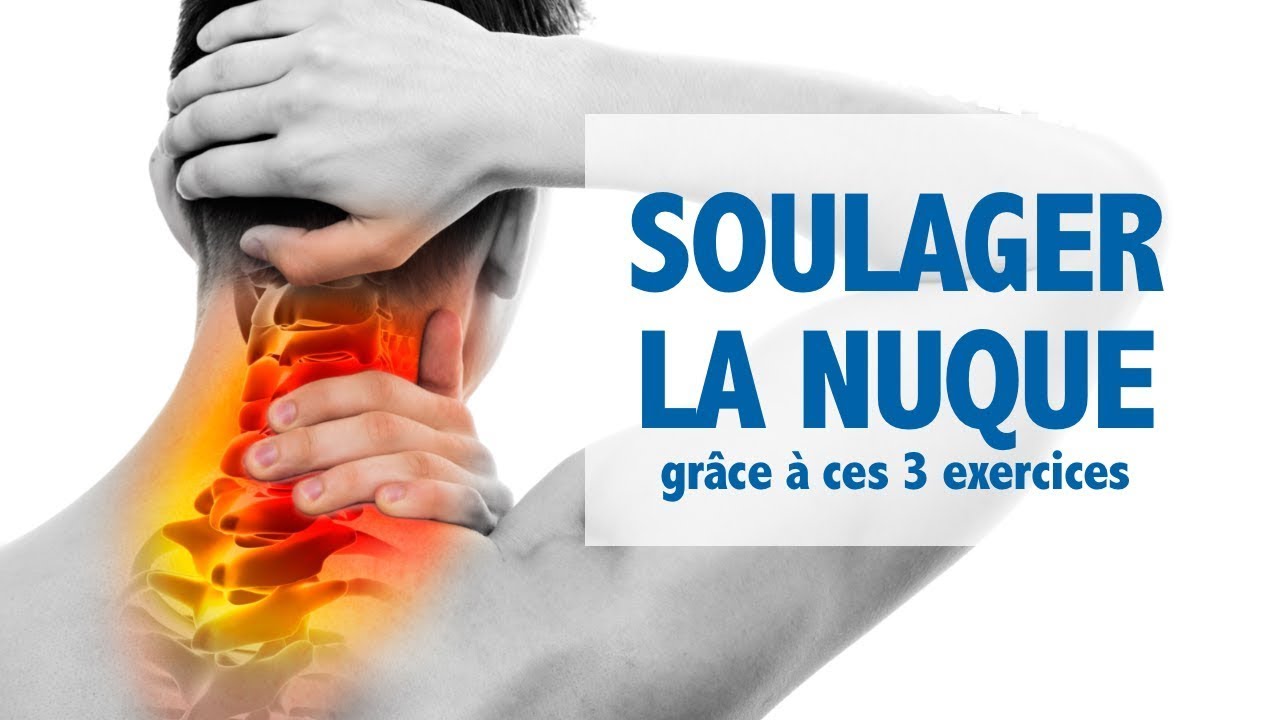 SOULAGER la nuque: 3 exercices pour  les tensions et douleurs au cou!