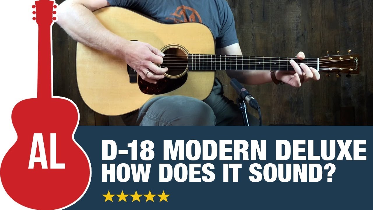 Martin D-18 Modern Deluxe - How Does It Sound?