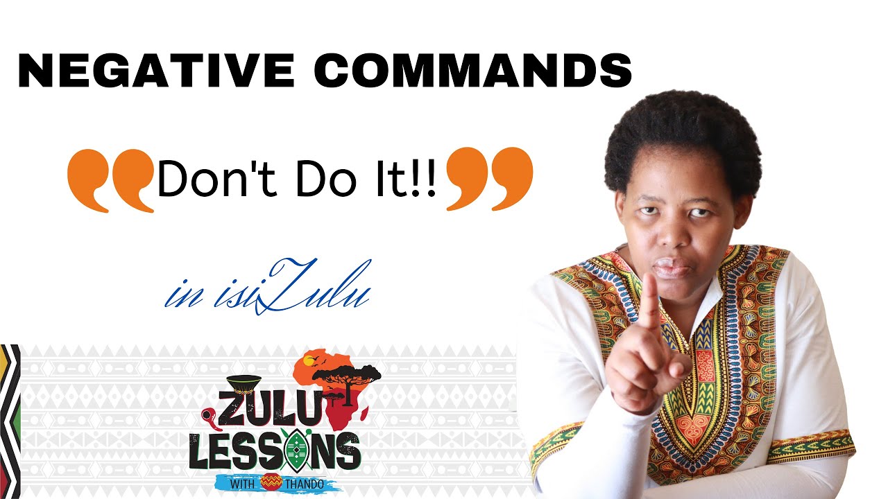 Negative Commands in isiZulu -Beginner Zulu Lessons Grammar
