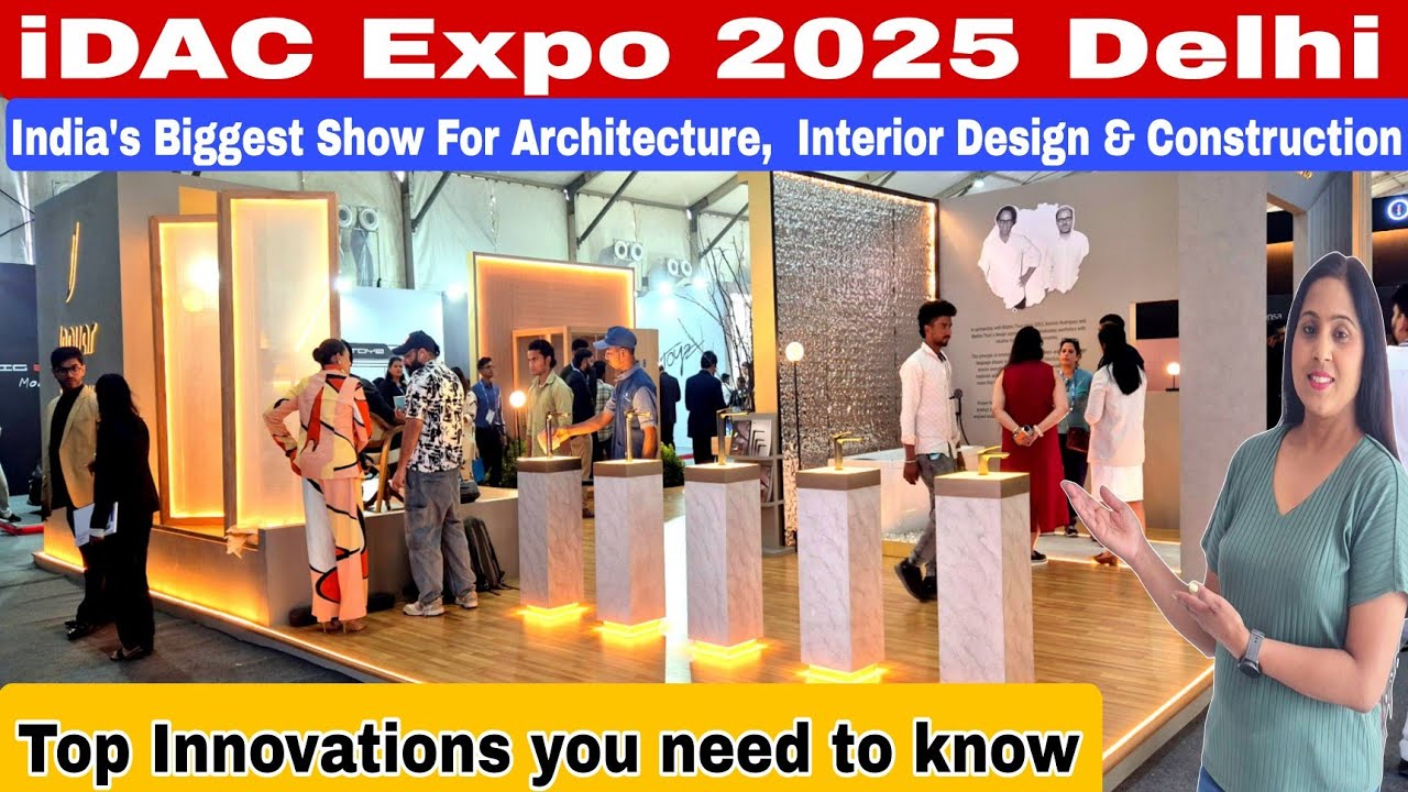 iDAC Expo 2025 Delhi - India's Biggest Show For Architecture, Interior Design & Construction Delhi