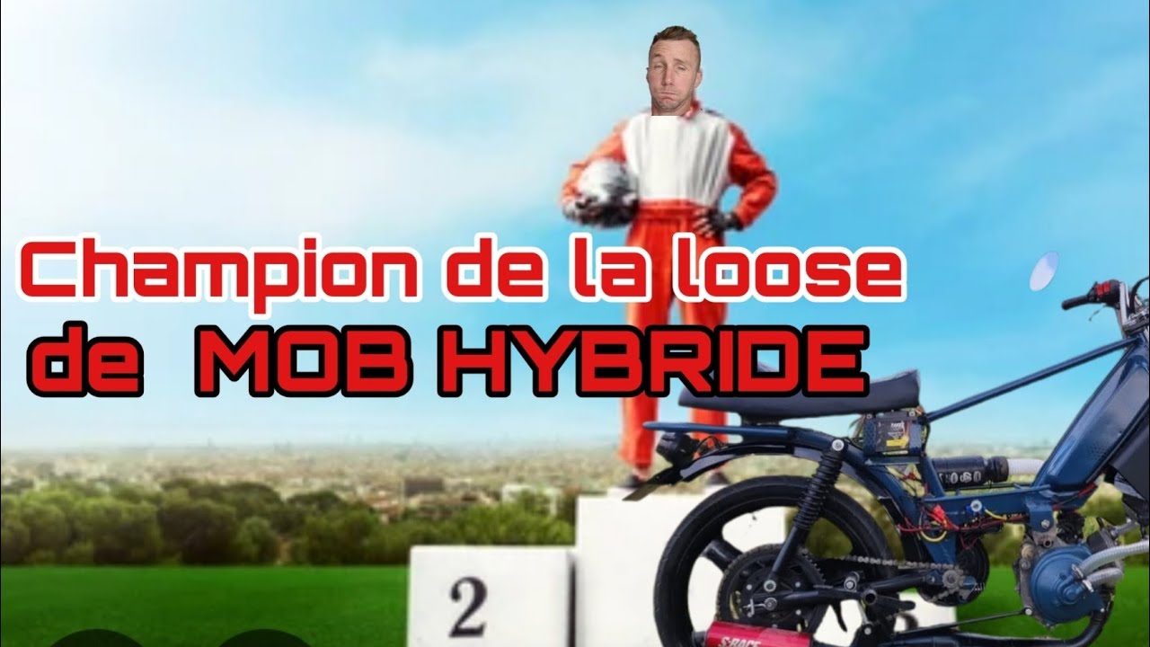 Champion de la loose / catégorie MOB hybride