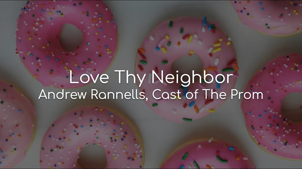 Love Thy Neighbor - Andrew Rannells, Cast of The Prom (lyrics)