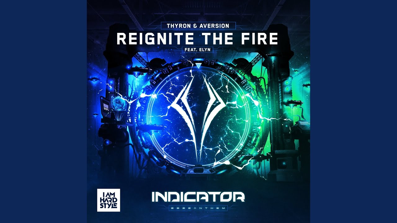 Reignite The Fire (Indicator 2022 Anthem) (feat. Elyn)