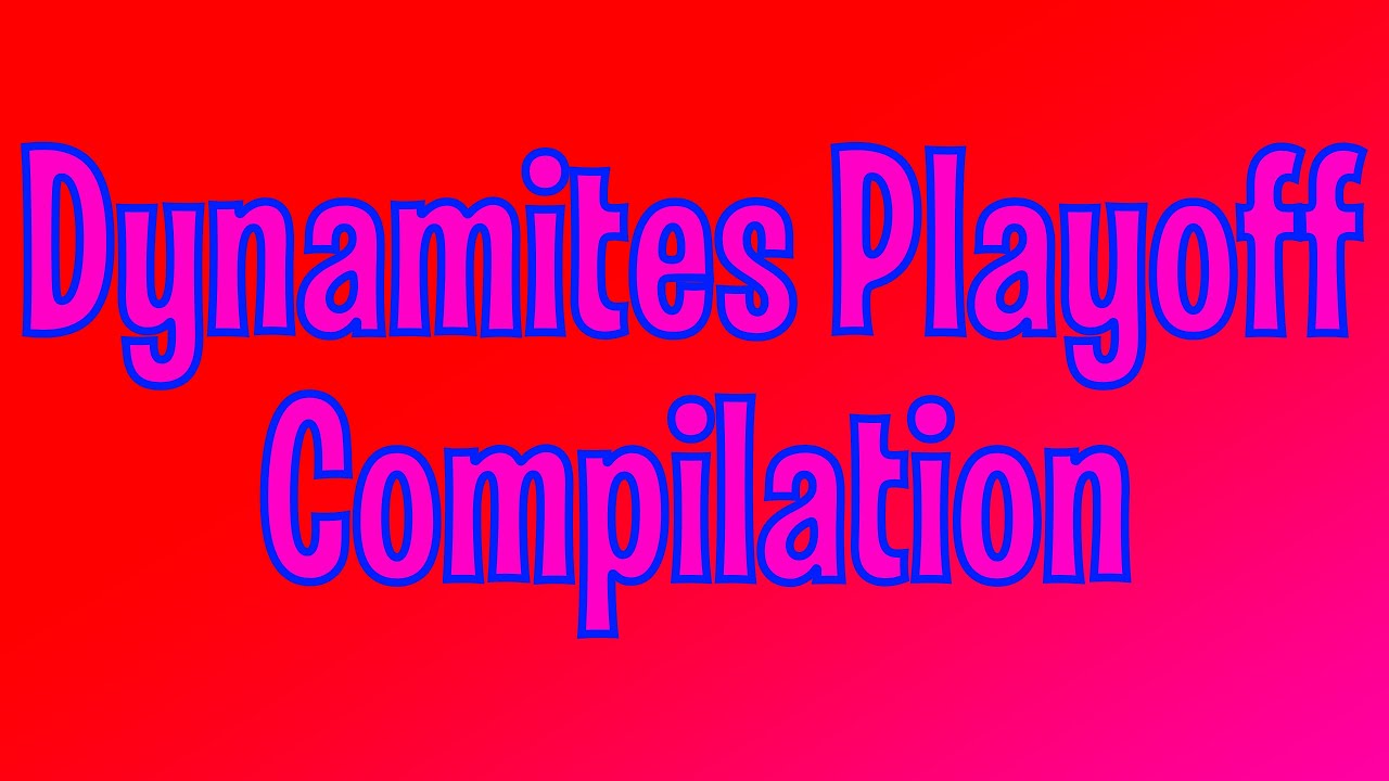 Dynamites Playoff Compilation