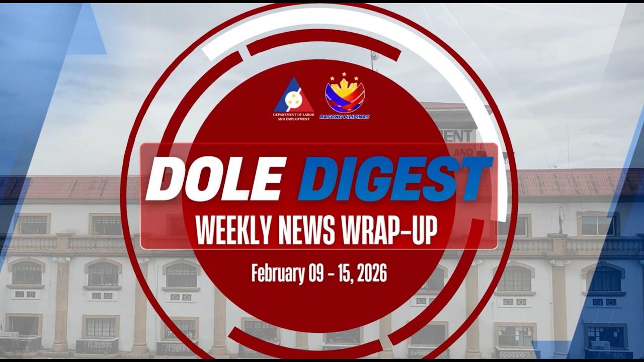 DOLE Digest: Weekly News Wrap-Up (February 09-15, 2026)
