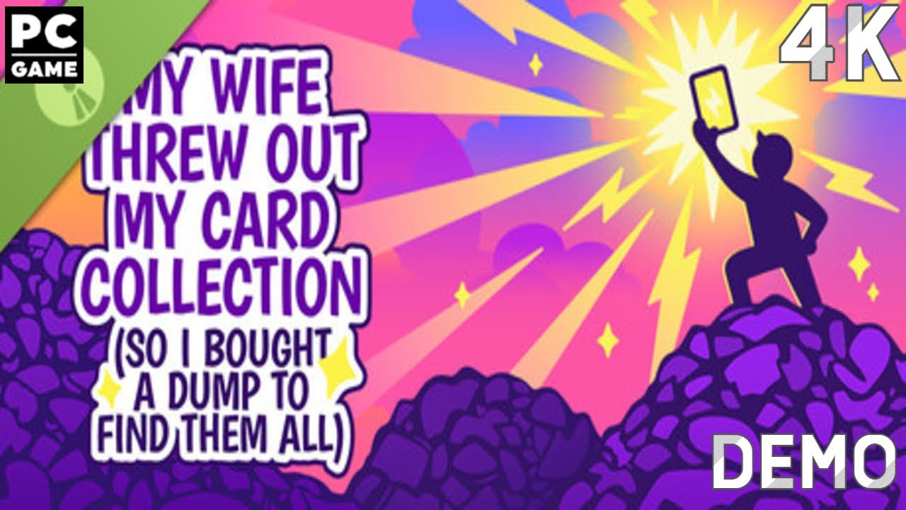 My Wife Threw Out My Card Collection ( So I Bought a Dump to Find Them All ) ⭐ Demo 4K No Commentary