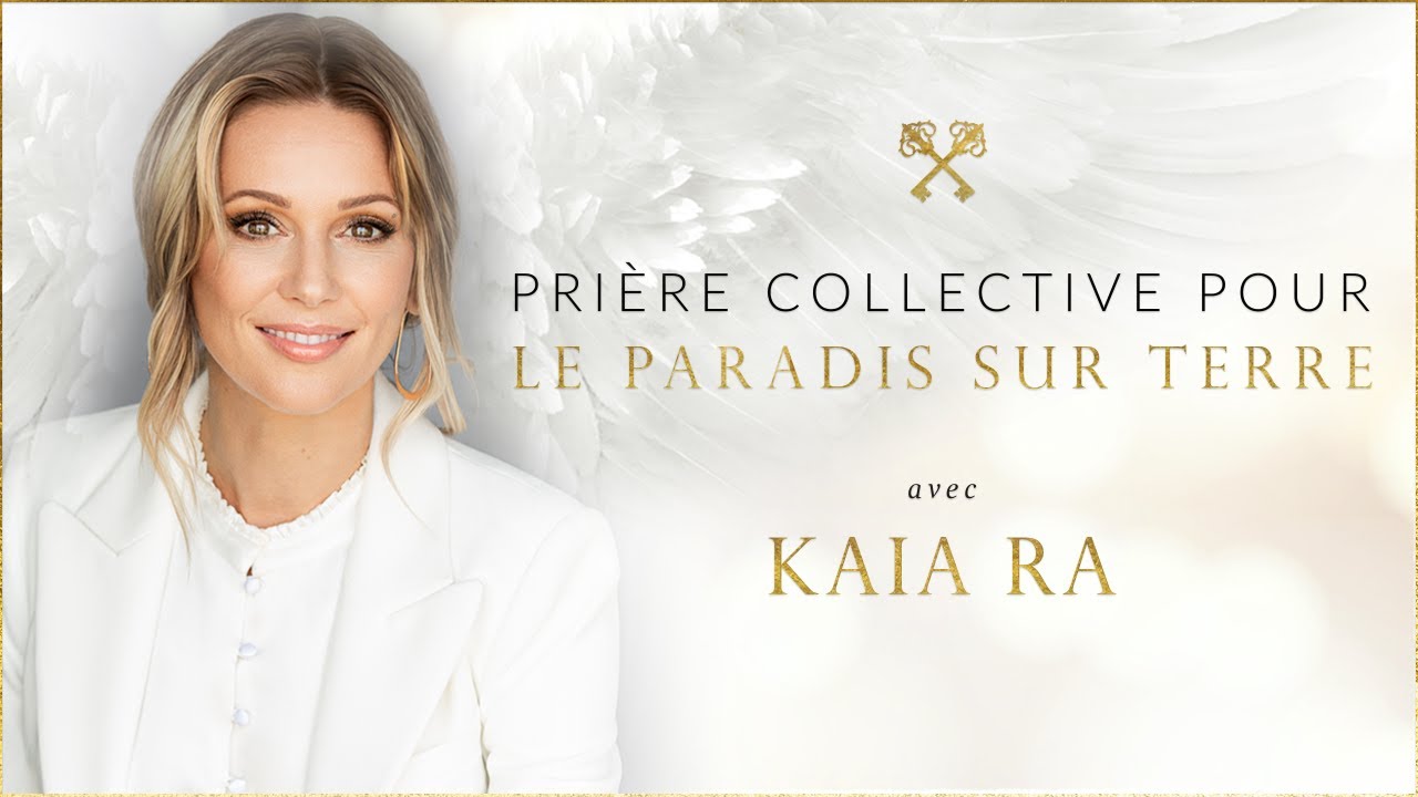 KAIA RA | Pri&egrave;re Collective | Gu&eacute;rison quantique de Magdalena avec la Sainte Famille