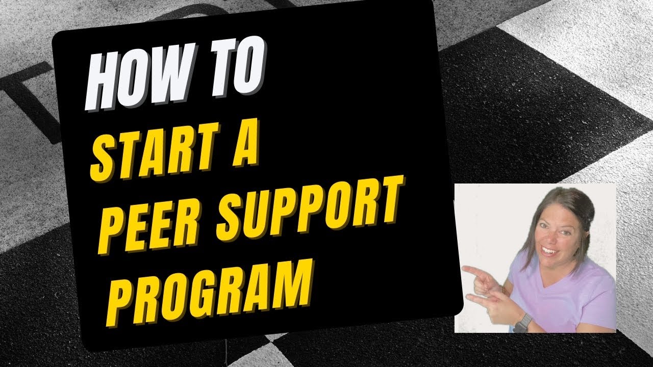 How to Start a Peer Support Program