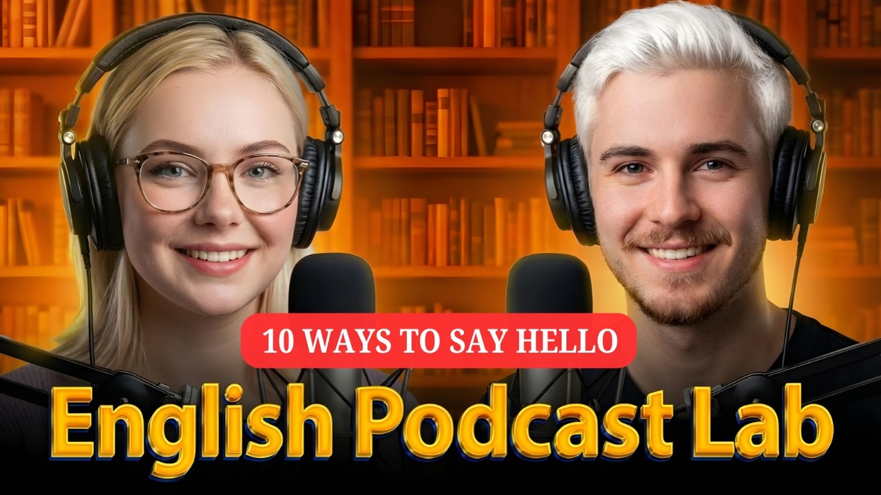 GREETINGS: How to Say Hello in 10 Different Ways | English Podcast Ep. #1