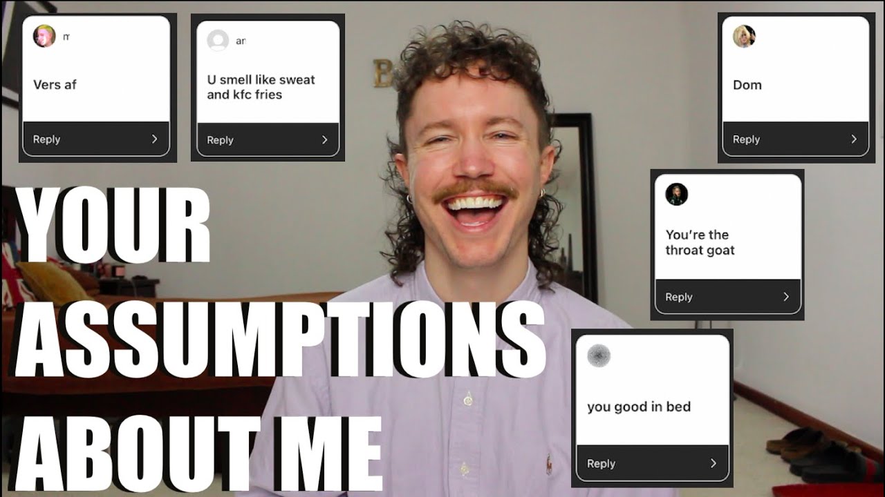 YOUR ASSUMPTIONS ABOUT ME
