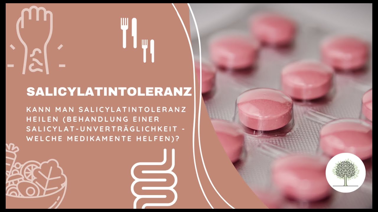 Kann man Salicylatintoleranz heilen (Behandlung einer Salicylat-Unvertr&auml;glichkeit - welche Medikam