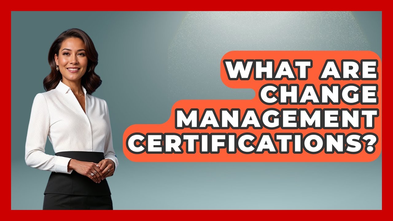 What Are Change Management Certifications? - Customer Support Coach