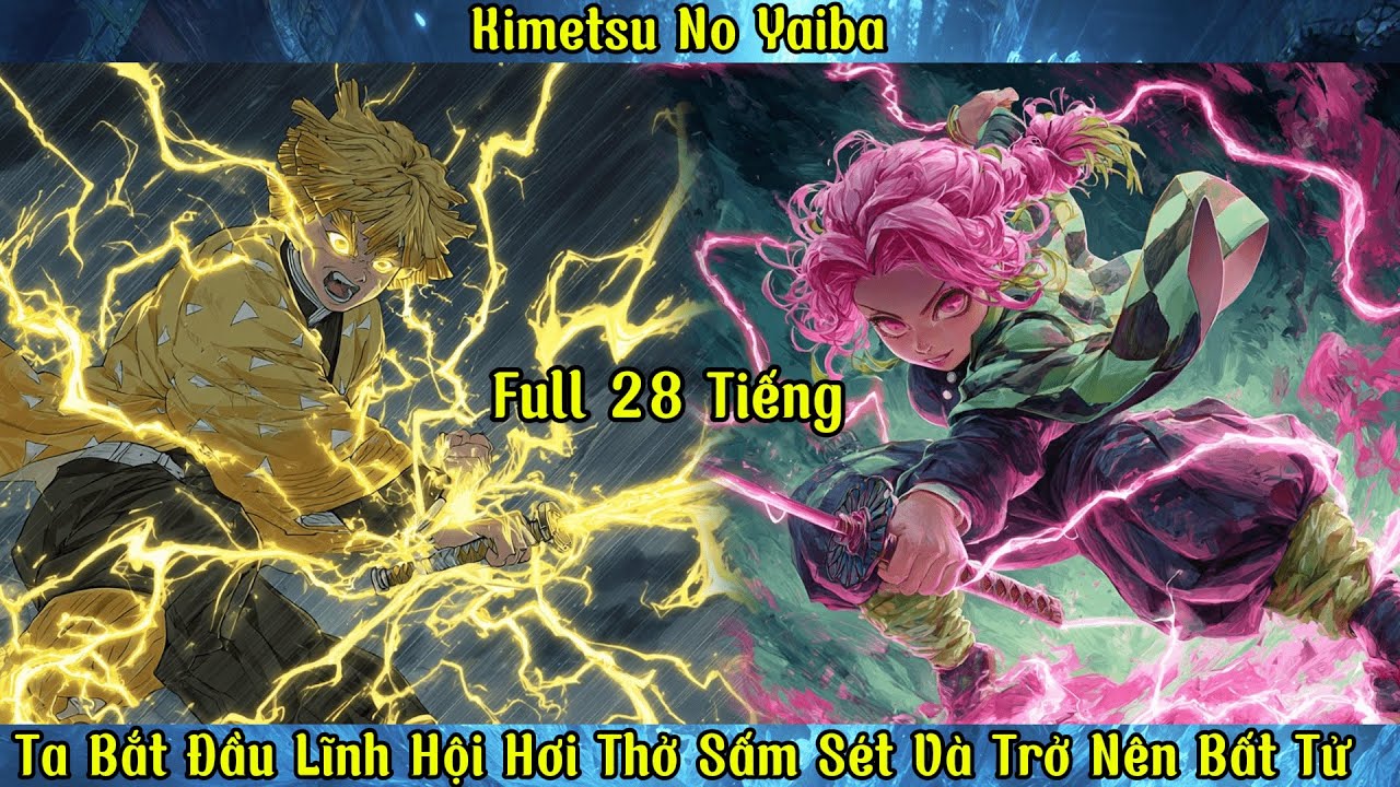 Kimetsu No Yaiba: Ta Bắt Đầu Lĩnh Hội Hơi Thở Sấm Sét Và Trở Nên Bất Tử  |FULL