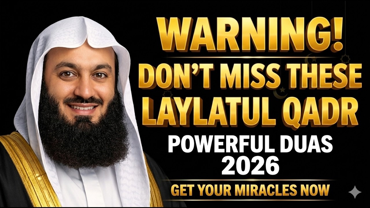 New! Don’t Miss These Powerful Duas on Laylatul Qadr 2026 | Life Changing Night | Mufti Menk