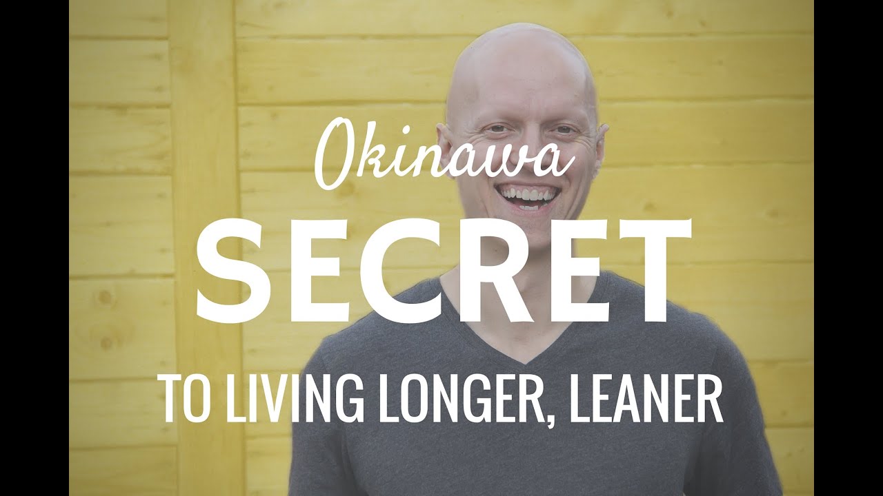 Okinawan Secret to A Longer, Leaner Life