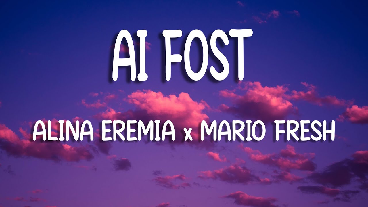 Alina Eremia x Mario Fresh - Ai fost | Lyric Video