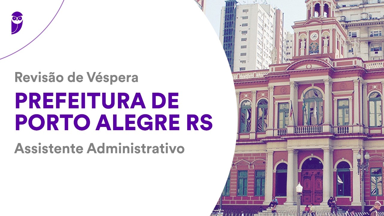 Revisão de Véspera Prefeitura de Porto Alegre RS - Assistente Administrativo
