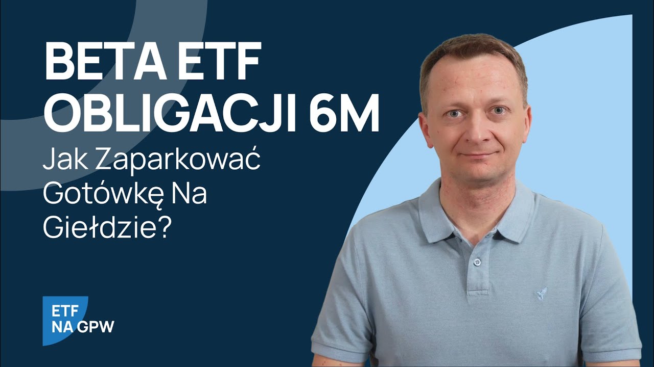 Beta ETF Obligacji 6M - jak zaparkować gotówkę na giełdzie?
