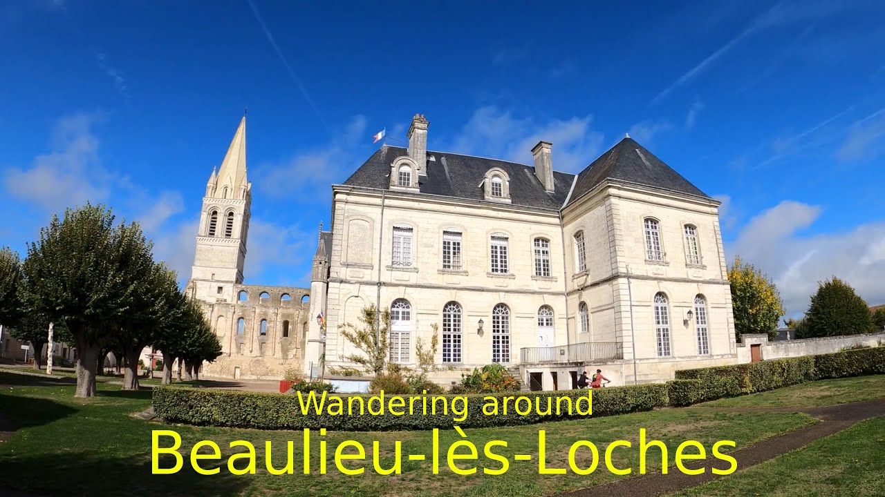 Wandering around Beaulieu-l&egrave;s-Loches, Centre-Loire Valley France