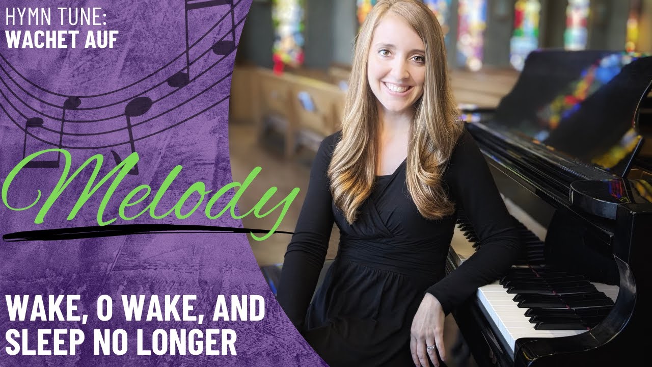 Wake, O Wake, and Sleep No Longer (Melody)