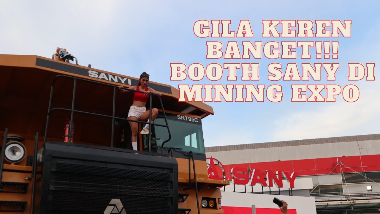 KECE BANGETT!! BOOTH SANY DI MINING EXPO